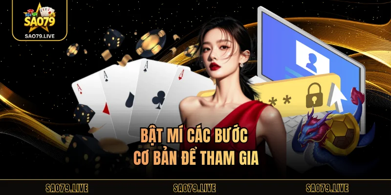 Đăng Nhập Sao79 Bật mí các bước cơ bản để tham gia