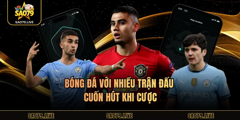 Saba Sports Sao79 – Sảnh Cược Online Uy Tín Hàng Đầu Bóng đá với nhiều trận đấu cuốn hút khi cược